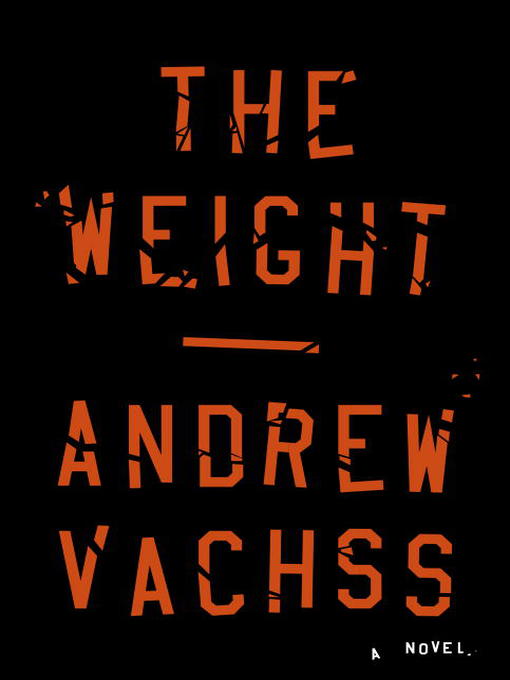 Title details for The Weight by Andrew Vachss - Available